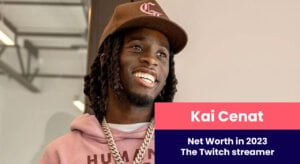 Kai Cenat Net Worth in 2023 The Twitch streamer